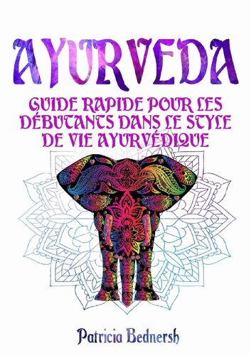 Ayurveda. Guide rapide pour les débutants