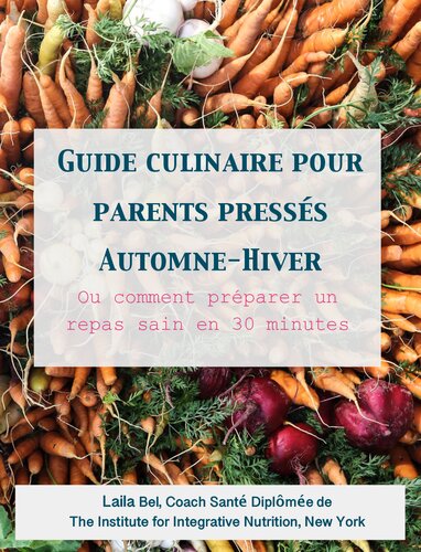 Guide culinaire pour parents pressés, automne-hiver