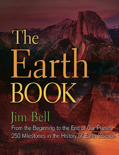 The Earth book. From the beginning to the end of our planet, 250 milestones in the history of Earth science