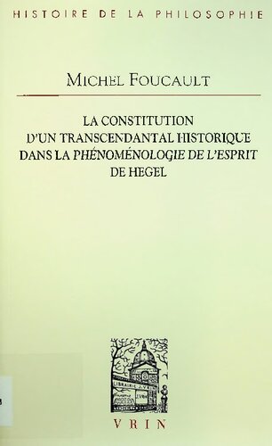 La constitution d’un transcendantal historique dans la Phénoménologie de l’esprit de Hegel.