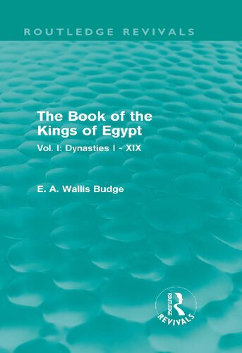 The Book of the Kings of Egypt (Routledge Revivals): Vol. I: Dynasties I - XIX