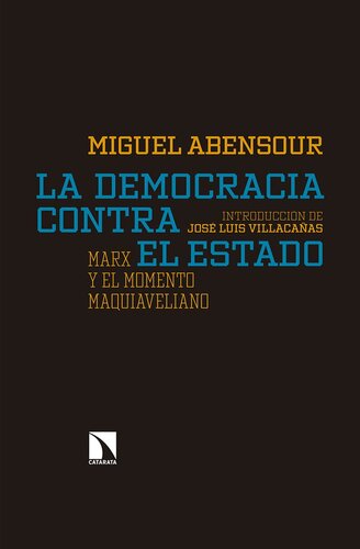 La democracia contra el Estado: Marx y el momento maquiaveliano