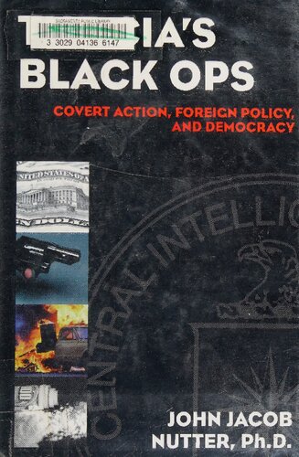 The CIA's Black Ops: Covert Action, Foreign Policy, and Democracy