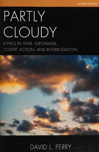 Partly Cloudy: Ethics in War, Espionage, Covert Action, and Interrogation