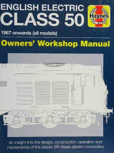 Haynes English Electric Class 50 Locomotive: 1967 Onwards (All Models) Owners Workshop Manual