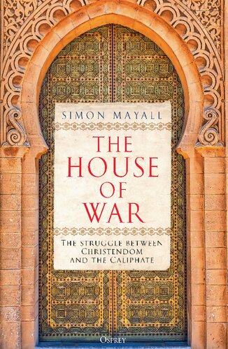 The House of War: The Struggle Between Christendom and the Caliphate