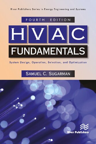 HVAC Fundamentals: System Design, Operation, Selection, and Optimization (River Publishers Series in Energy Engineering and Systems)