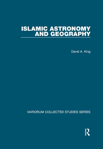 Islamic Astronomy and Geography (Variorum Collected Studies)