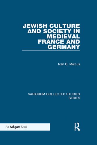 Jewish Culture and Society in Medieval France and Germany (Variorum Collected Studies)
