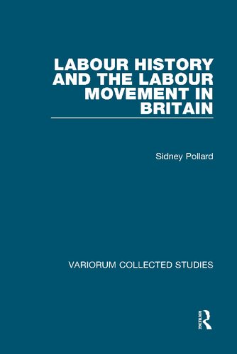 Labour History and the Labour Movement in Britain (Variorum Collected Studies)