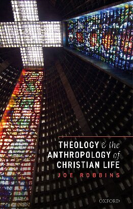 Theology and the Anthropology of Christian Life