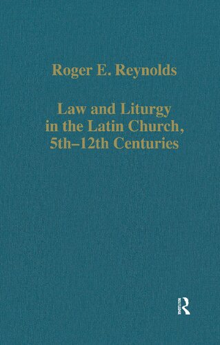 Law and Liturgy in the Latin Church, 5th-12th Centuries (Variorum Collected Studies)