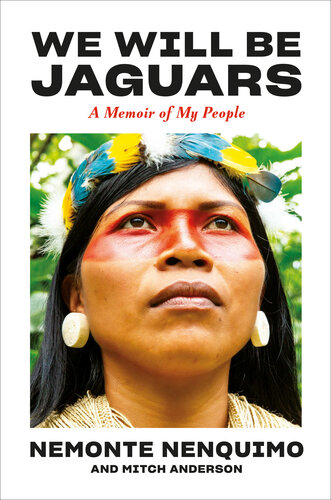 We Will Be Jaguars (aka We Will Not Be Saved): A Memoir of My People