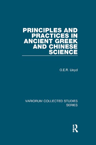 Principles and Practices in Ancient Greek and Chinese Science (Variorum Collected Studies)