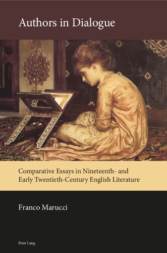 Authors in Dialogue: Comparative Essays in Nineteenth- and Early Twentieth-Century English Literature