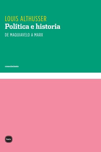 Política e historia. De Maquiavelo a Marx