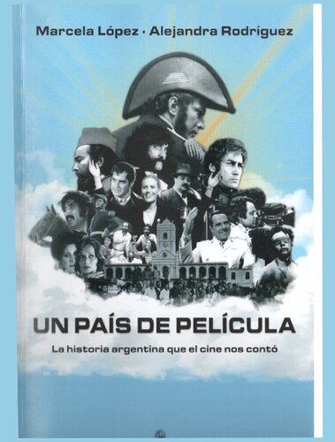 Un país de película: la historia argentina que el cine nos contó.