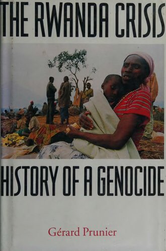 The Rwanda Crisis: History of a Genocide