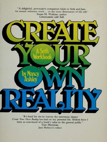 Create your own reality. A Seth workbook