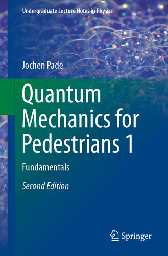 Quantum Mechanics for Pedestrians 1: Fundamentals