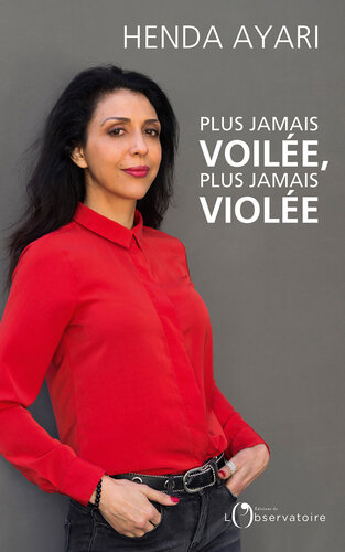 Plus jamais voilée, plus jamais violée. La 1ère femme à avoir témoigné contre Tariq Ramadan