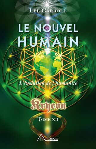 Le nouvel humain. L'évolution de l'humanité (Kryeon tome XII)