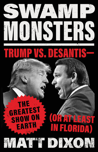 Swamp Monsters: Trump vs. DeSantis—the Greatest Show on Earth (or at Least in Florida)