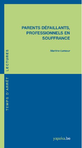 Parents défaillants, professionnels en souffrance
