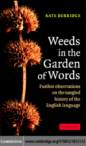 Weeds in the Garden of Words: Further Observations on the Tangled History of the English Language