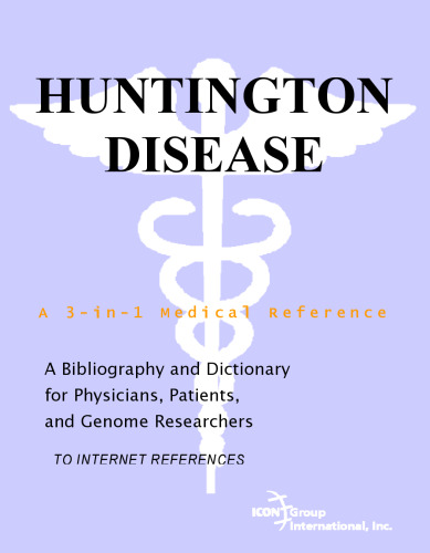 Huntington Disease - A Bibliography and Dictionary for Physicians, Patients, and Genome Researchers