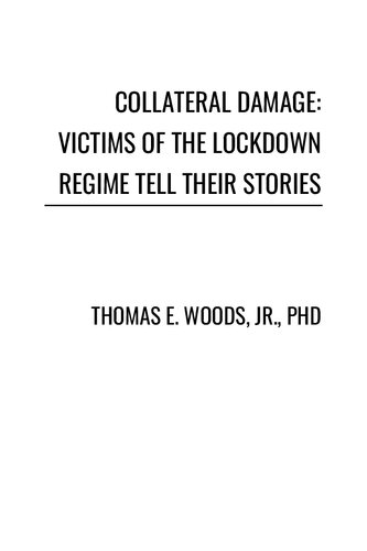 Collateral Damage: Victims of the Lockdown Regime Tell Their Stories
