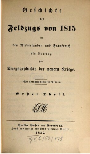 Geschichte des Feldzugs von 1815 in den Niederlanden und Frankreich als Beitrag zur Kriegsgeschichte der neueren Kriege