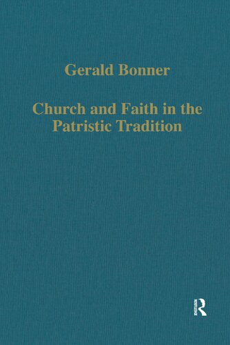 Church and Faith in the Patristic Tradition: Augustine, Pelagianism, and Early Christian Northumbria (Variorum Collected Studies)