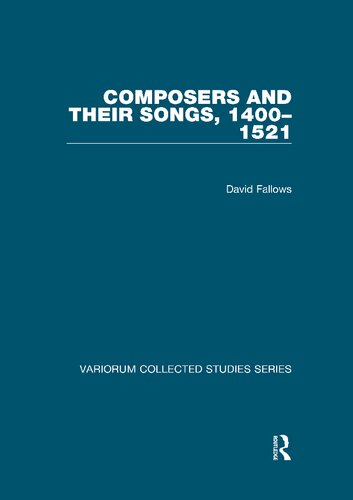 Composers and their Songs, 1400–1521 (Variorum Collected Studies)