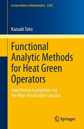 Functional Analytic Methods for Heat Green Operators: Heat Kernel Asymptotics via the Weyl-Hörmander Calculus