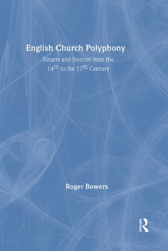 English Church Polyphony: Singers and Sources from the 14th to the 17th Century (Variorum Collected Studies)
