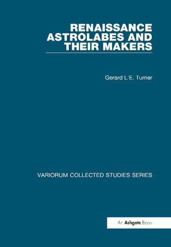 Renaissance Astrolabes and their Makers (Variorum Collected Studies)