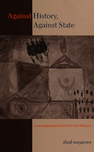 Against History, Against State: Counterperspectives From The Margins