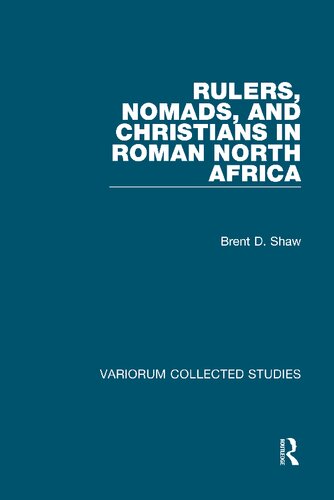 Rulers, Nomads, and Christians in Roman North Africa (Variorum Collected Studies)