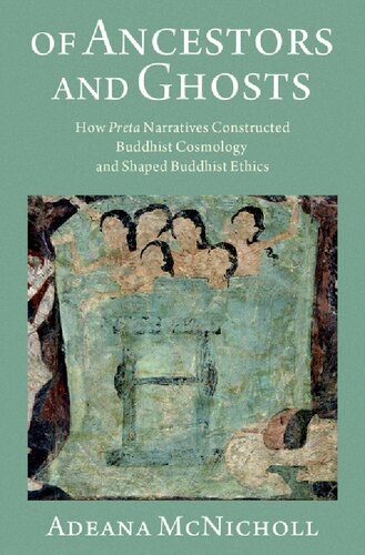 Of Ancestors and Ghosts: How Preta Narratives Constructed Buddhist Cosmology and Shaped Buddhist Ethics
