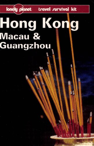 Hong Kong, Macau & Guangzhou: A Lonely Planet Travel Survival Kit