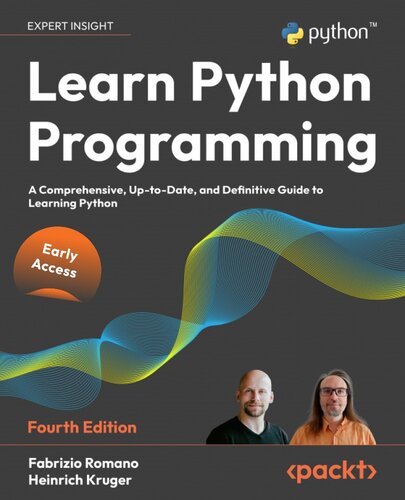 Learn Python Programming: A Comprehensive, Up-to-Date, and Definitive Guide to Learning Python, 4th Edition (Early Release)