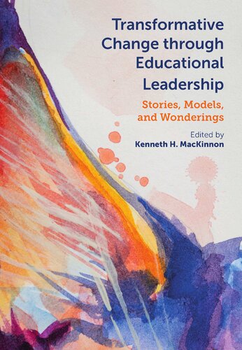 Transformative Change Through Educational Leadership Stories, Models, and Wonderings