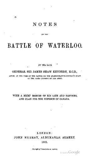 Notes on the Battle of Waterloo ; With a brief memoir of his life and services, and plan for the defense of Canada