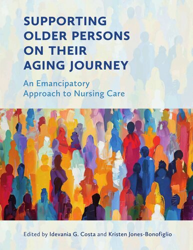 Supporting Older Persons on Their Aging Journey An Emancipatory Approach to Nursing Care