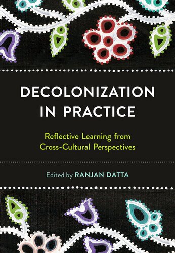 Decolonization in Practice Reflective Learning from Cross-Cultural Perspectives
