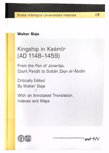 Kingship in Kaśmīr (AD 1148–1450) From the Pen of Jonarāja, Court Paṇḍit to Sulṭān Zayn al-‘Ābidīn