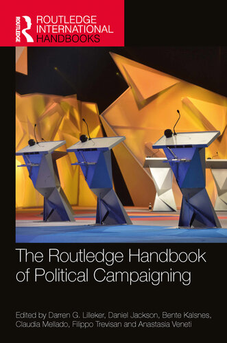 The Routledge Handbook of Political Campaigning (Routledge International Handbooks)