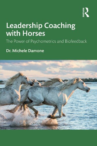 Leadership Coaching with Horses: The Power of Psychometrics and Biofeedback