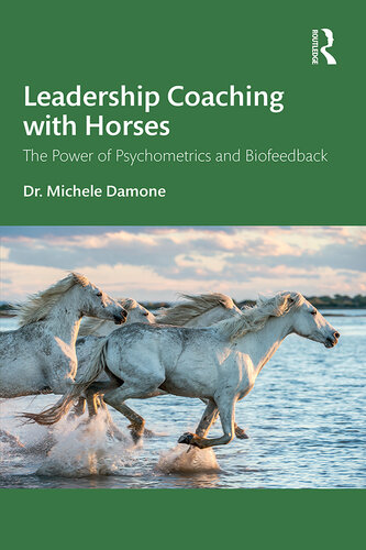Leadership Coaching with Horses: The Power of Psychometrics and Biofeedback